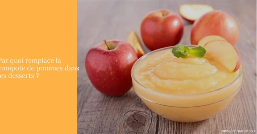 Par quoi remplace la compote de pommes dans les desserts ?